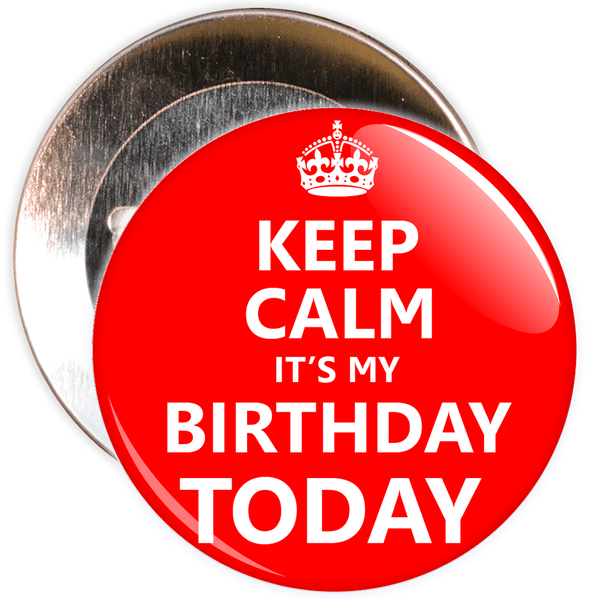 Keep Calm It's My Birthday Today Badge