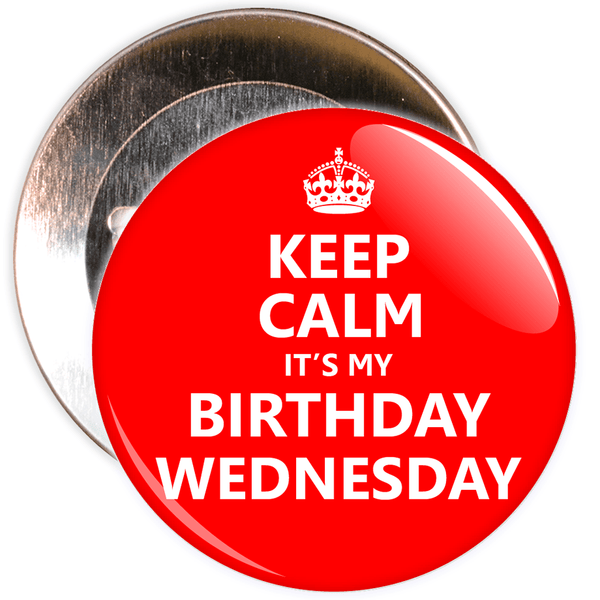 Keep Calm It's My Birthday Wednesday Badge