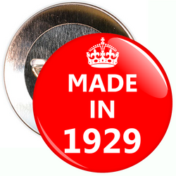 Made in 1929 Birthday Badge