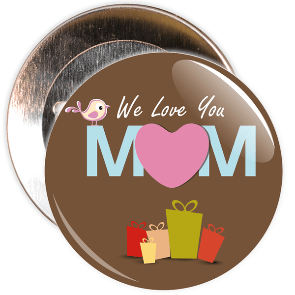 We Love You Mum Mother's Day Badge