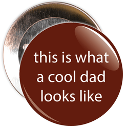 This is What A Cool Dad Looks Like Badge