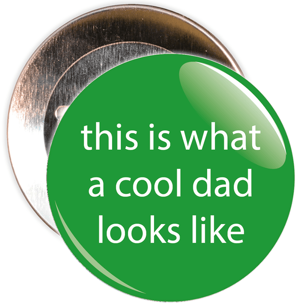 This is What A Cool Dad Looks Like Badge