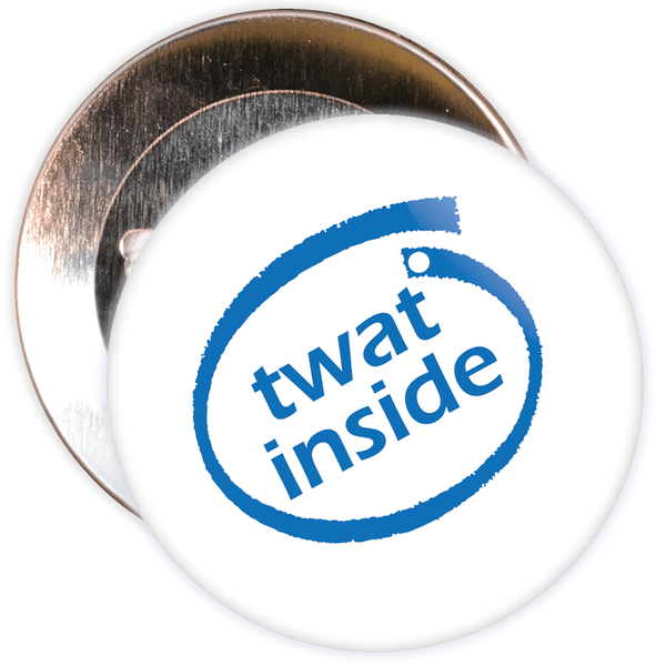 Twat Inside Badge