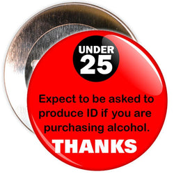 Challenge 25 Badges - Under 25? Expect to show ID